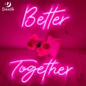 Better together Neon Sign